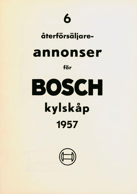 Häfte med 6 återförsäljareannonser för Bosch kylskåp 1957
Aktiebolaget Robo.

6 återförsäljareannonser för Bosch kylskåp 1957