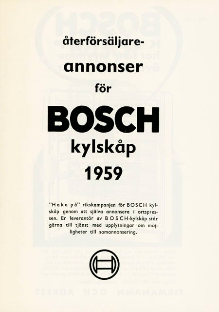Häfte med återförsäljareannonser för Bosch kylskåp 1959

Aktiebolaget Robo.

återförsäljareannonser för Bosch kylskåp 1959


"Haka på" rikskampanjen för Bosch kylskåp genom att själva annonsera i ortspressen. Er leverantör av Bosch-kylskåp står gärna till Er tjänst med upplysningar ocm möjligheter till samannonsering.
