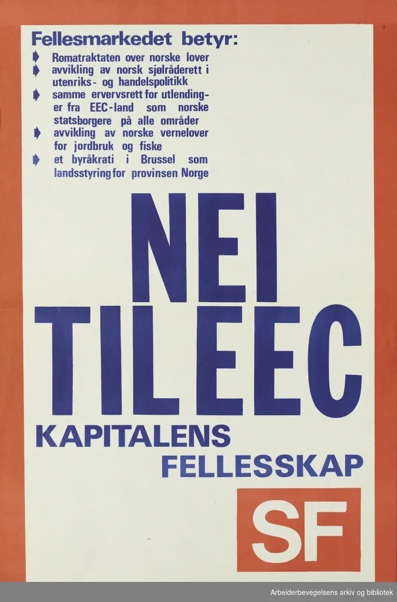 Plakat Sosialistisk Folkeparti. Nei til EEC kapitalens felleskap.SF Format:43 X28 cm