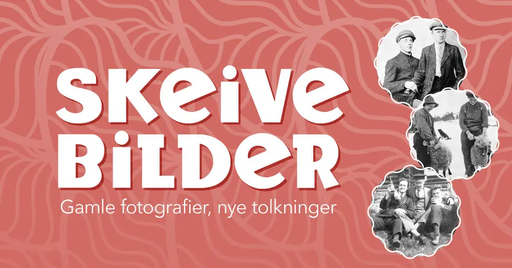 Header for utstillingen Skeive bilder. På headeren står utstillingstittelen med undertittel: Gamle fotografier, nye tolkninger. Til venstre er tre foto som ble brukt i utstillingen.