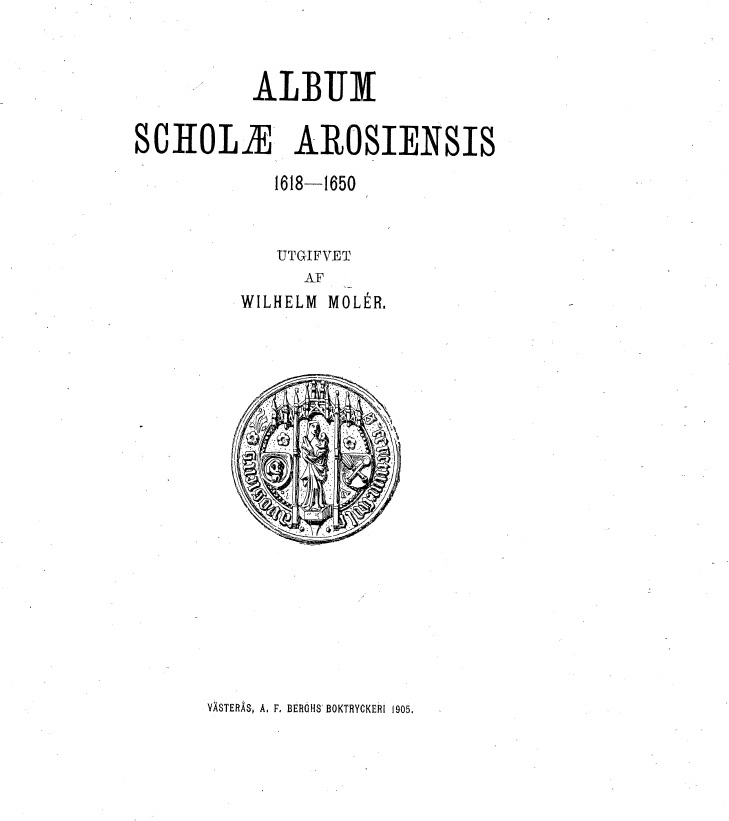 Rudbeckianska skolans elevlängd ur Album Scholae Arosiensis 1618-1650.

"Album Scholae /et Gymnasii/ Arosiensis".
Innehåller även en mycket gammal ordningsstadga för eleverna.
"De moribus Scholarium" och de äldsta "Leges Gymnasii".