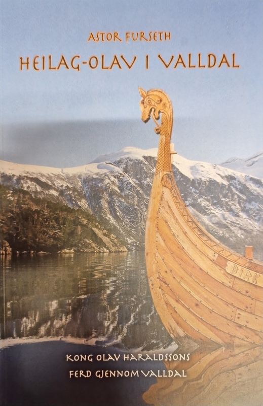 Heilag-Olav i Valldal - Kong Olav Haraldssons ferd gjennom Valldal av Astor Furuseth