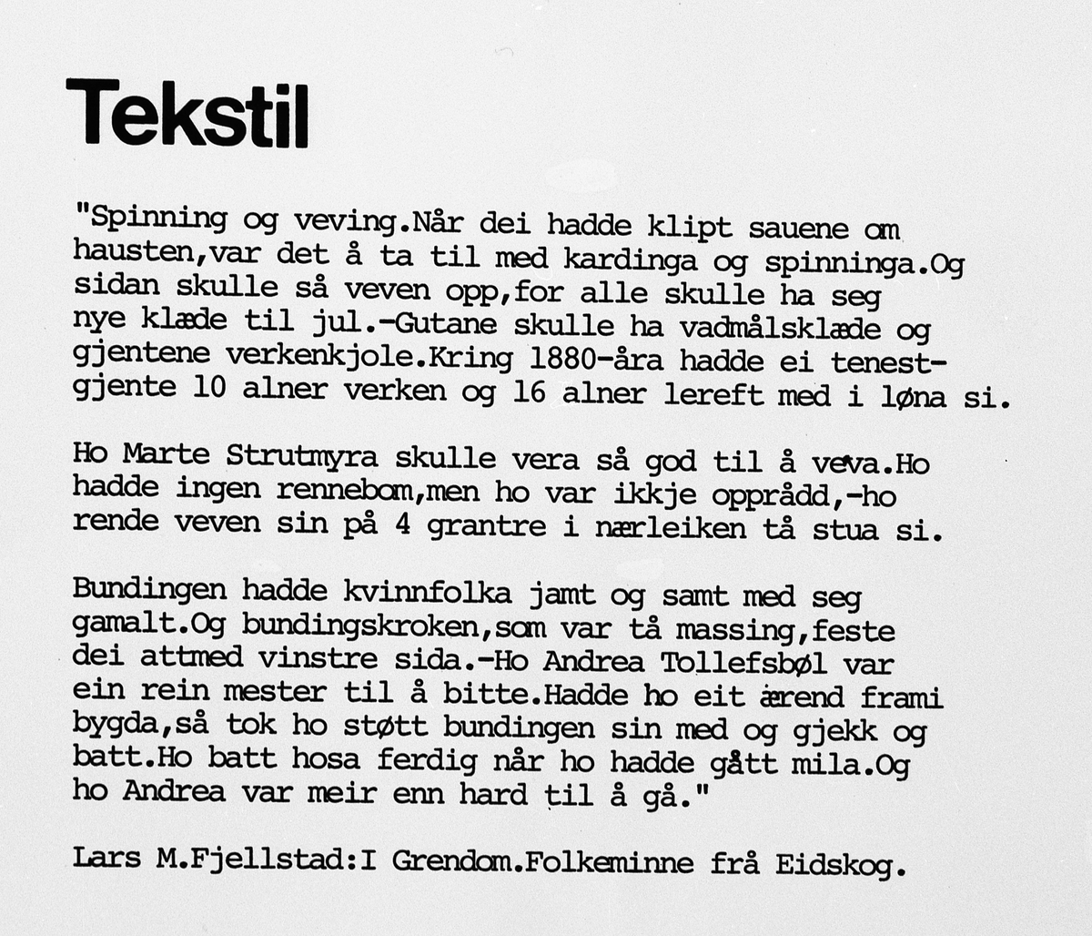 Sommer-75. Tekster til utst."Kvinneliv-kvinnekår". Tekstil (Foto:A.Eckhoff)
