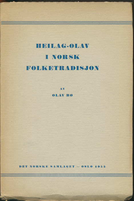Heilag-Olav i norsk folketradisjon (1955). Av Olav Bø. Det Norske Samlaget