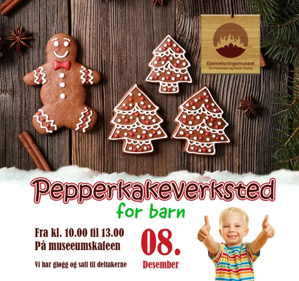 Bildet viser teksten "pepperkakeverksted" i rødt og "for barn" i grønt. Under står tidspunkt og dato i rødt. Nederst til høyre er et barn i stripete t-skjorte med to tomler opp som smiler. Øverst i bildet er det pyntede pepperkaker, tre trær og en pepperkakemann.