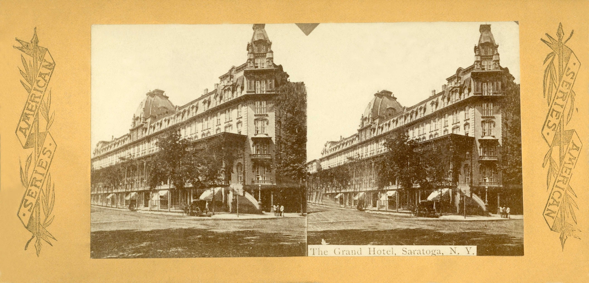 Stereoskopi. The Grand Hotell, Saratoga, New York, USA.