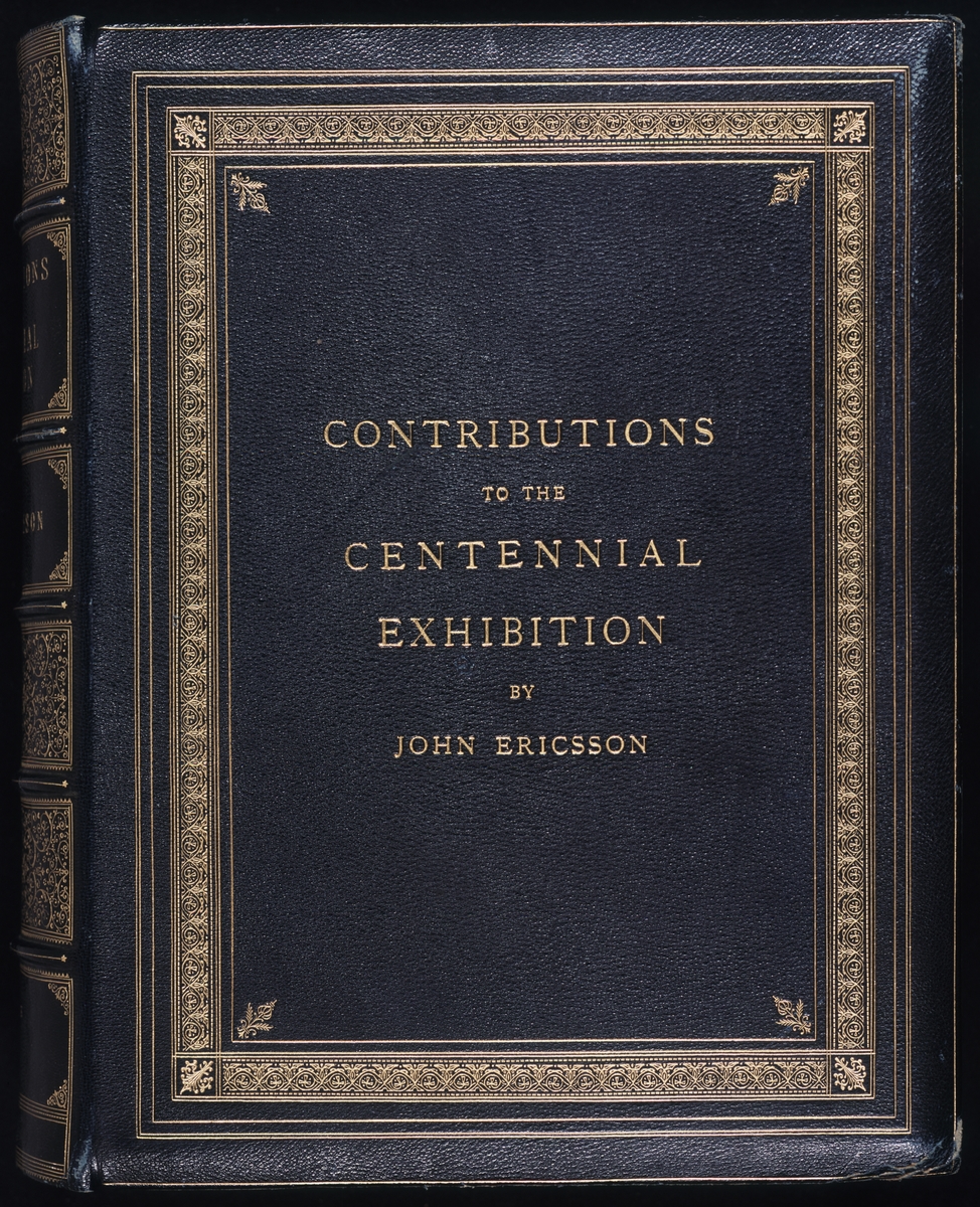 Contributions to the Centennial Exhibition by John Ericsson.