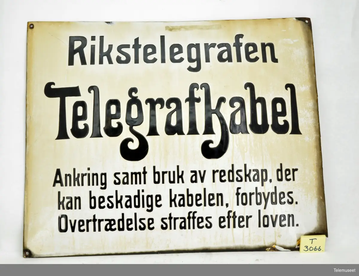 Telegrafkabel
TEKST:
Rikstelegrafen. Telegrafkabel. Ankring samt bruk av redskap der kan beskadige kabelen, forbydes. Overtædelse straffes efter loven.