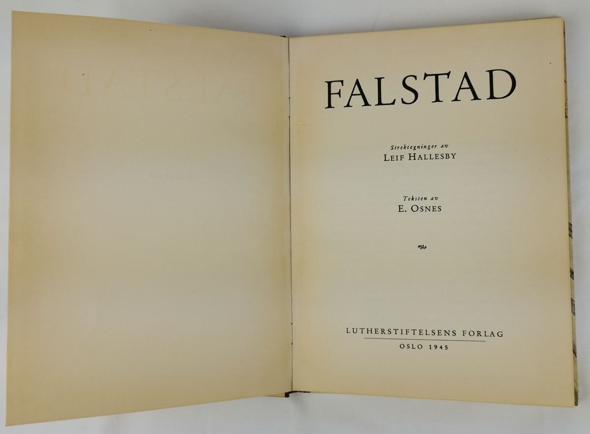 Boka "Falstad", utgitt av Lutherstiftelsens forlag i 1945. Boka inneholder Leif Hallesbys strektegninger fra Falstad og tekster av Eivind Osnes. Osnes var fange på Falstad oktober–desember 1942, Hallesby fra oktober 1942 til mai 1944. Bakerst i boka er gjengitt åtte håndskrevne sider med Hallesbys notater fra celle. Hallesby døde i Sverige i april 1945, under hjemreise fra fangeleirer i Tyskland. Dette eksemplaret av boka har tilhørt hans enke Else Hallesby, og har hennes navnetrekk.