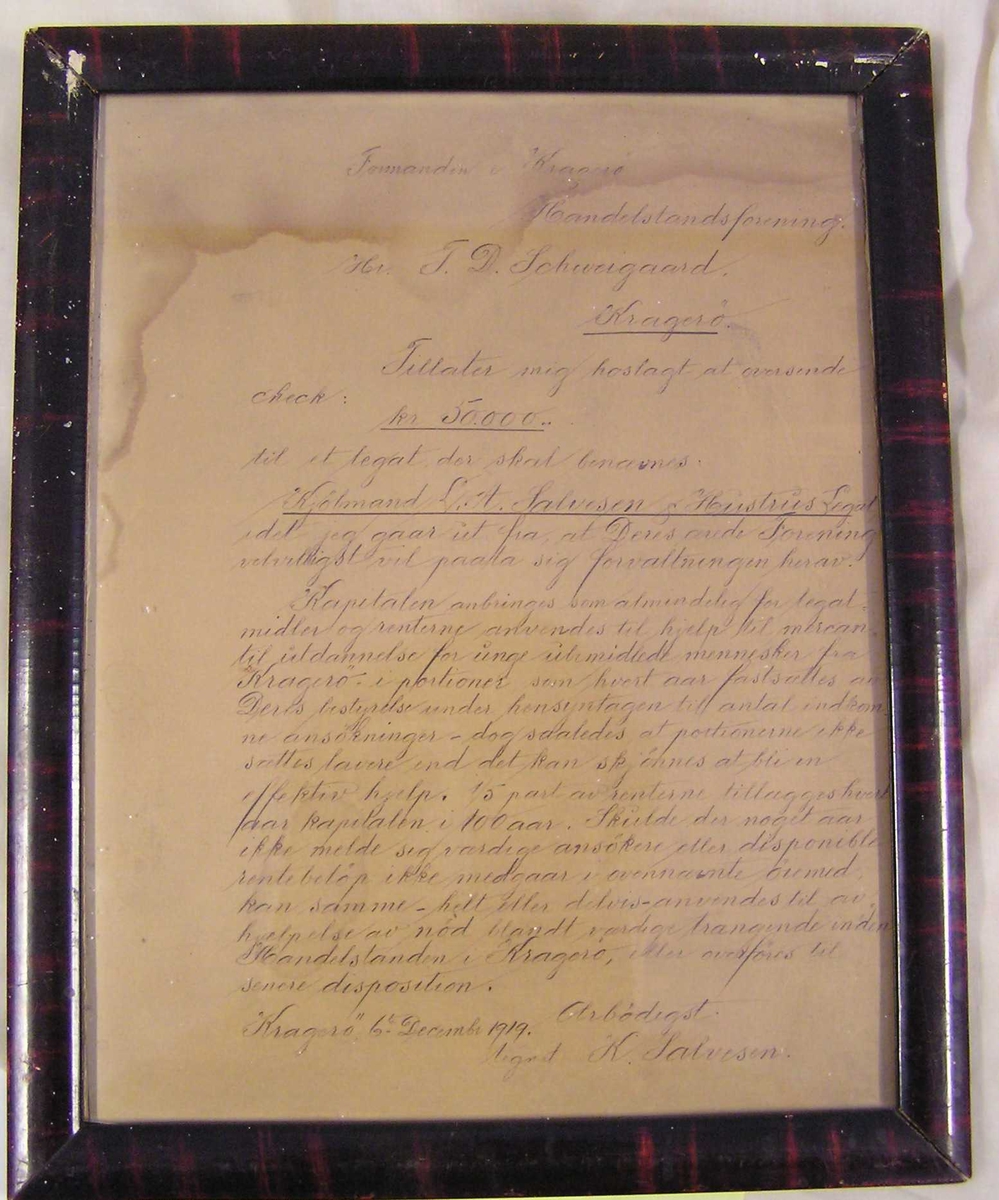 Innrammet erklæring fra K.Salvesen og gi kr. 50 000,- til legatet 
Kragerø 6.Desember 1919. I glass og ramme.