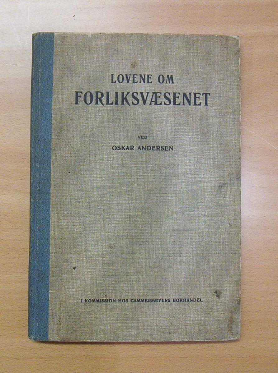 Loven om forliksvæsenet. Av Oskar Andersen. Kristiania.