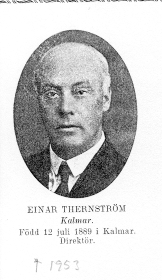 Einar Thernström, Kalmar, Direktör. Född 12 juli 1889 i Kalmar. Död 1953.