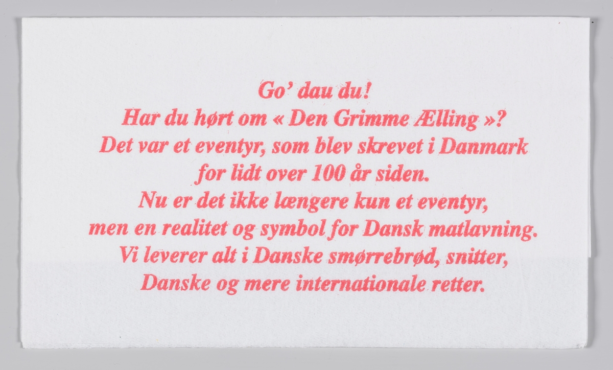 En tegning av en ælling og reklame for restaurant Den Grimme Ælling på St. Hanshaugen og Palè Kjelleren.

Samme reklame for Den Grimme Ælling på MIA.00007-004-0189.