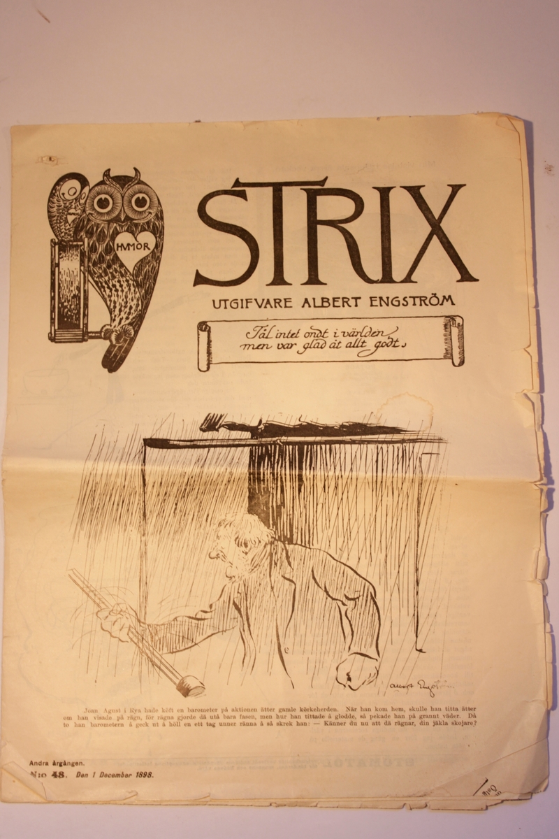 Humortidning från den 1 december 1898
"Strix utgifvare Albert Engström"
"Tål intet ondt i världen men var glad åt allt godt"