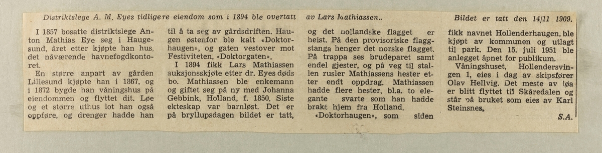 Distriktslege A. M. Eyes tidligere eiendom som i 1894 ble overtatt av Lars Mathiassen. Bildet er tatt den 14/11 1909.