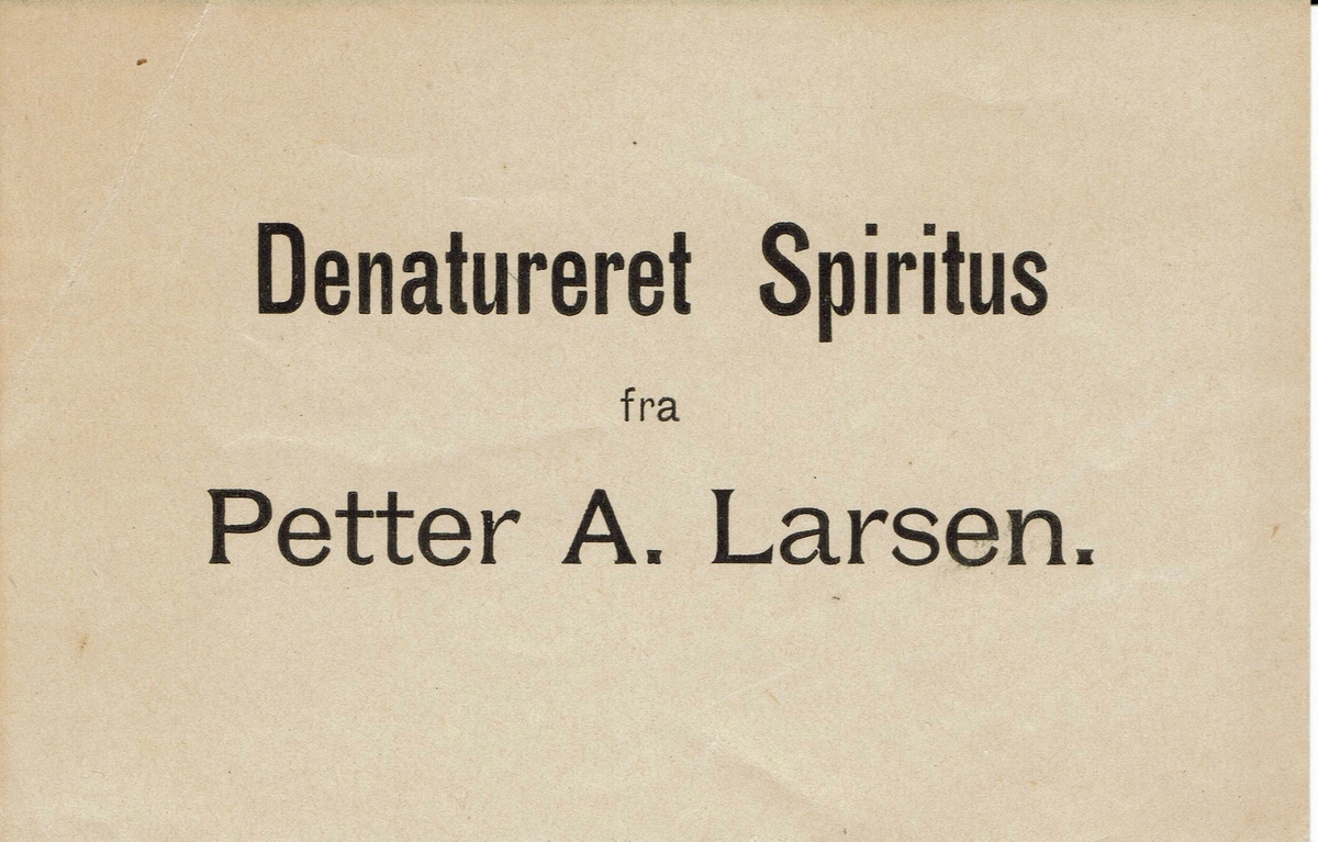 Denatureret Spiritus fra Petter A. Larsen. Oslo. 