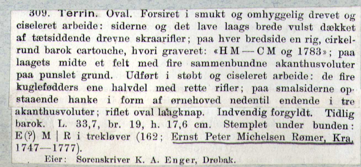 Terrin, av gullsmed Ernst Peter Michelsen Rømer, Oslo.