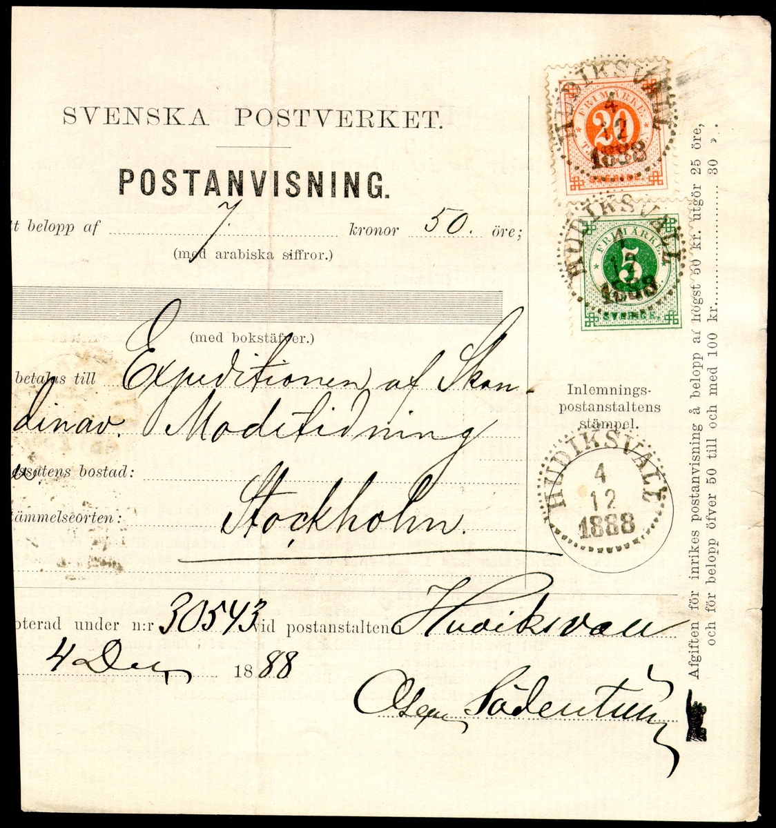 Text: Postanvisningen från Hudiksvall den 4 december 1888 till
Stockholm, frankerad med 5 och 20 öre Ringtyp, med blått posthorn på
baksidan.  Avgift för inrikes postanvisningarna på högst 50 kr - 25
öre.